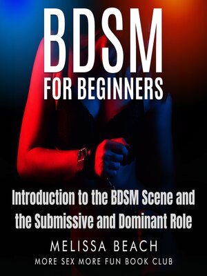 cover image of Introduction to the BDSM Scene and the Submissive and Dominant Role